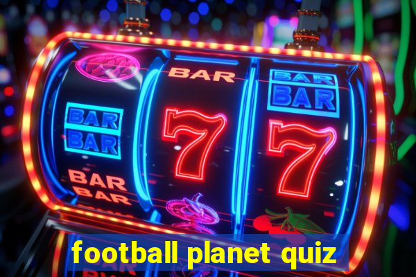 football planet quiz